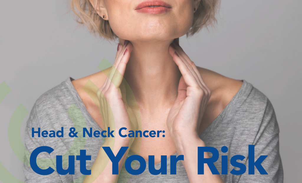 Head Neck Cancer Cut Your Risk Robert Boissoneault Oncology Institute