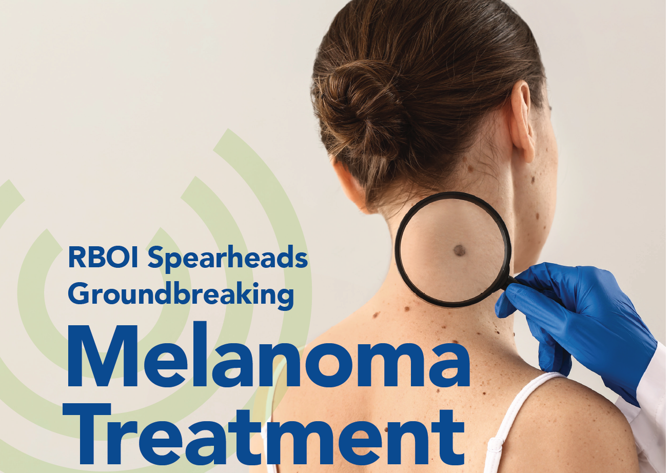 Goundbreaking Melanoma Treatment Robert Boissoneault Oncology Institute